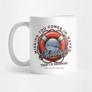 Missing you come in Waves Mug